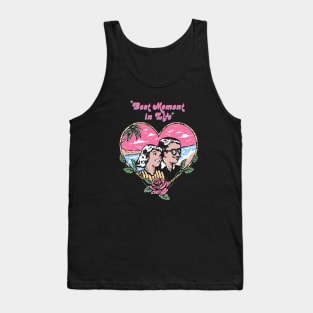 Best Moment in Life Tank Top